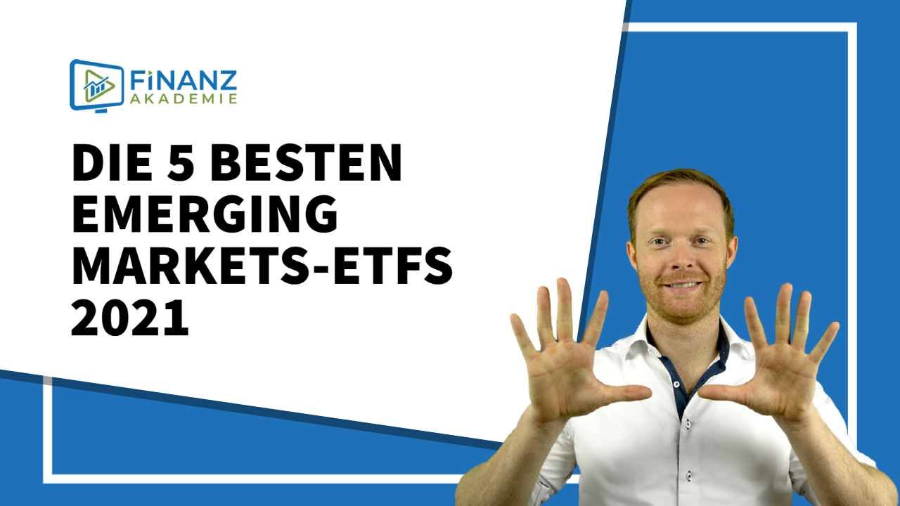 Die 5 besten Emerging MarketsETFs 2021 Online Finanzakademie